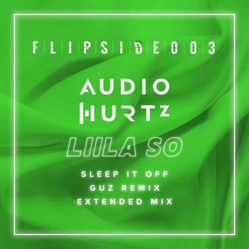 Audiohurtz, Liila So - Sleep It Off (Guz Extended Remix) [003GE]
